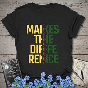 Genealogy Makes The Difference T-Shirt - Genealogy Keepsakes Custom Genealogy Gift - Black S