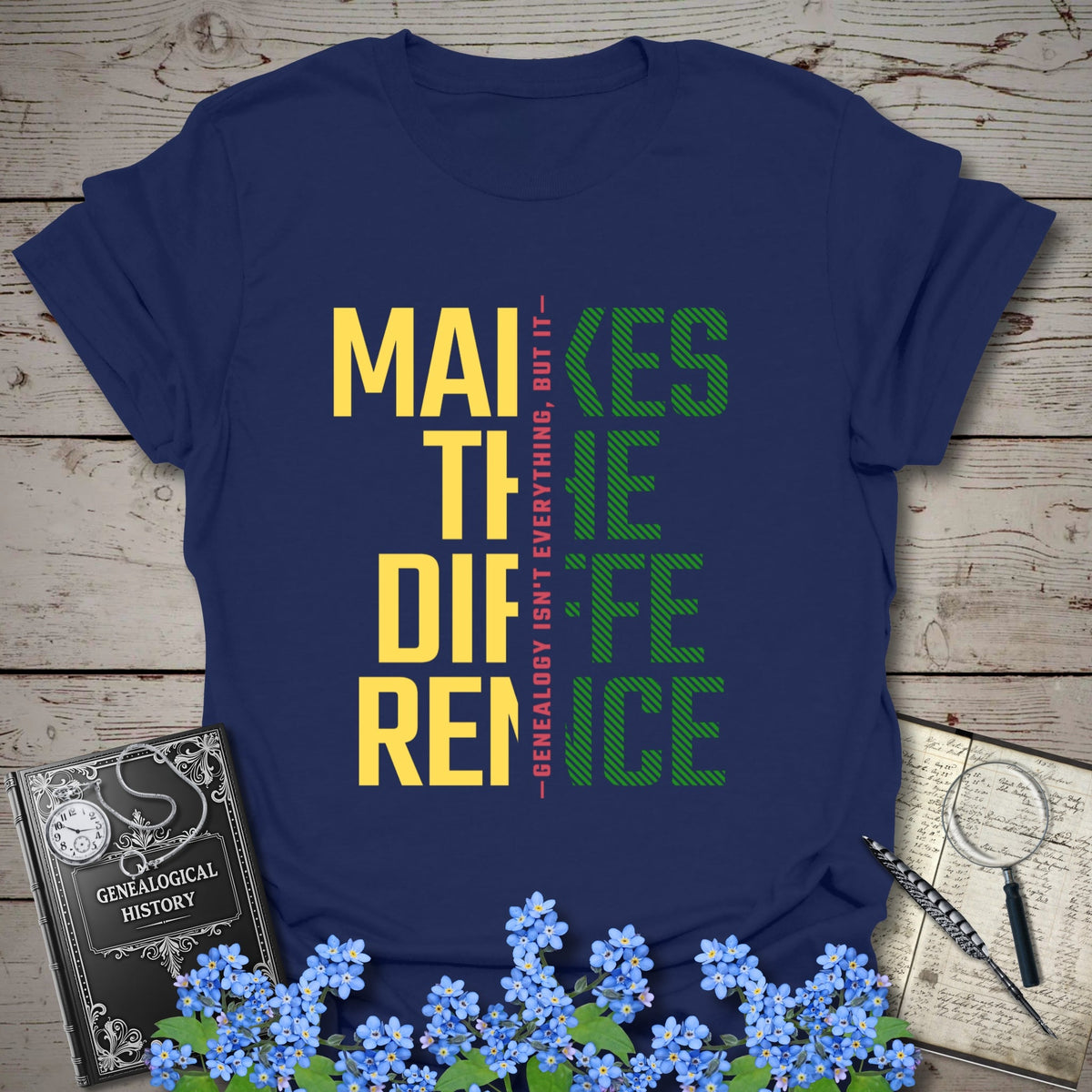 Genealogy Makes The Difference T-Shirt - Genealogy Keepsakes Custom Genealogy Gift - Navy S