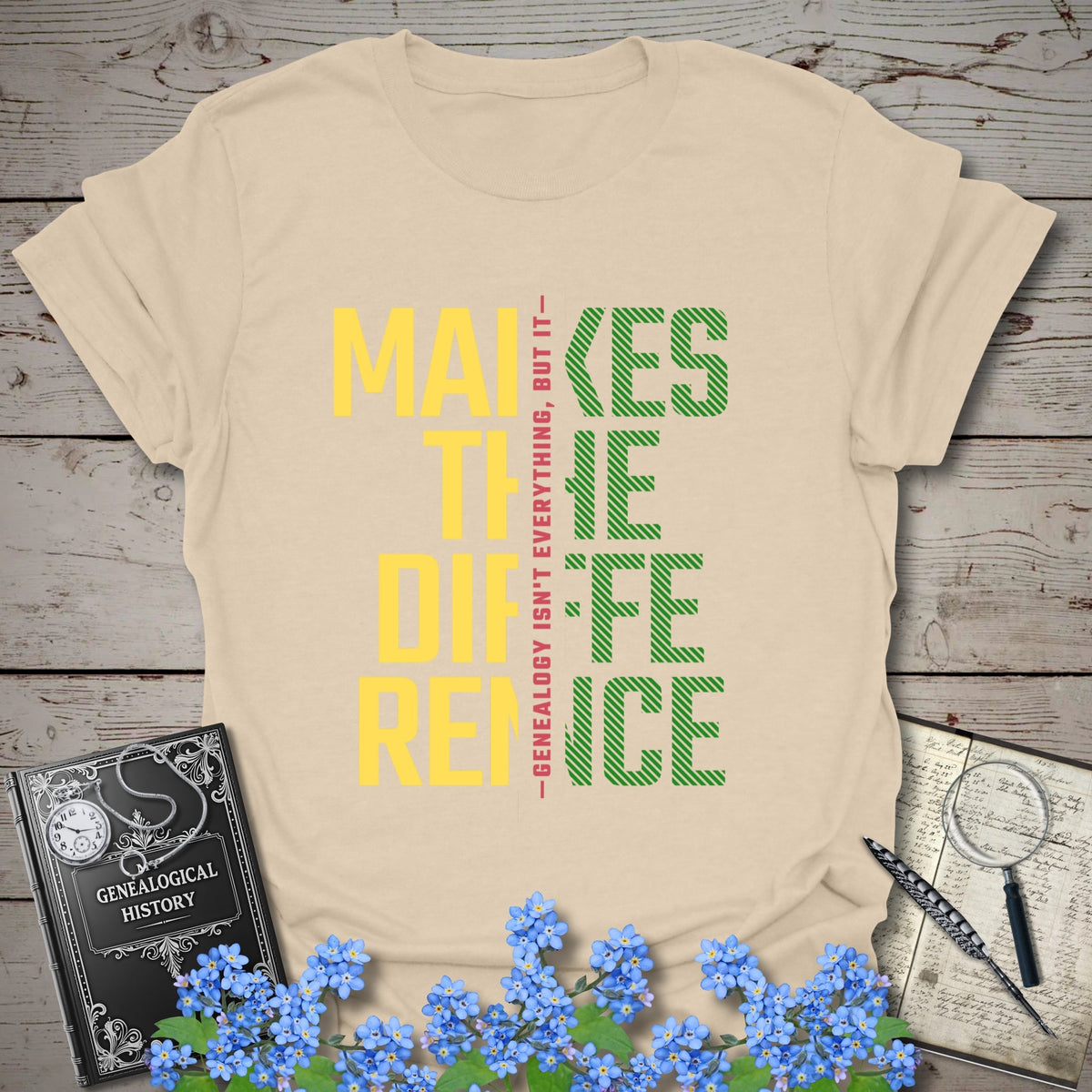 Genealogy Makes The Difference T-Shirt - Genealogy Keepsakes Custom Genealogy Gift - Sand S
