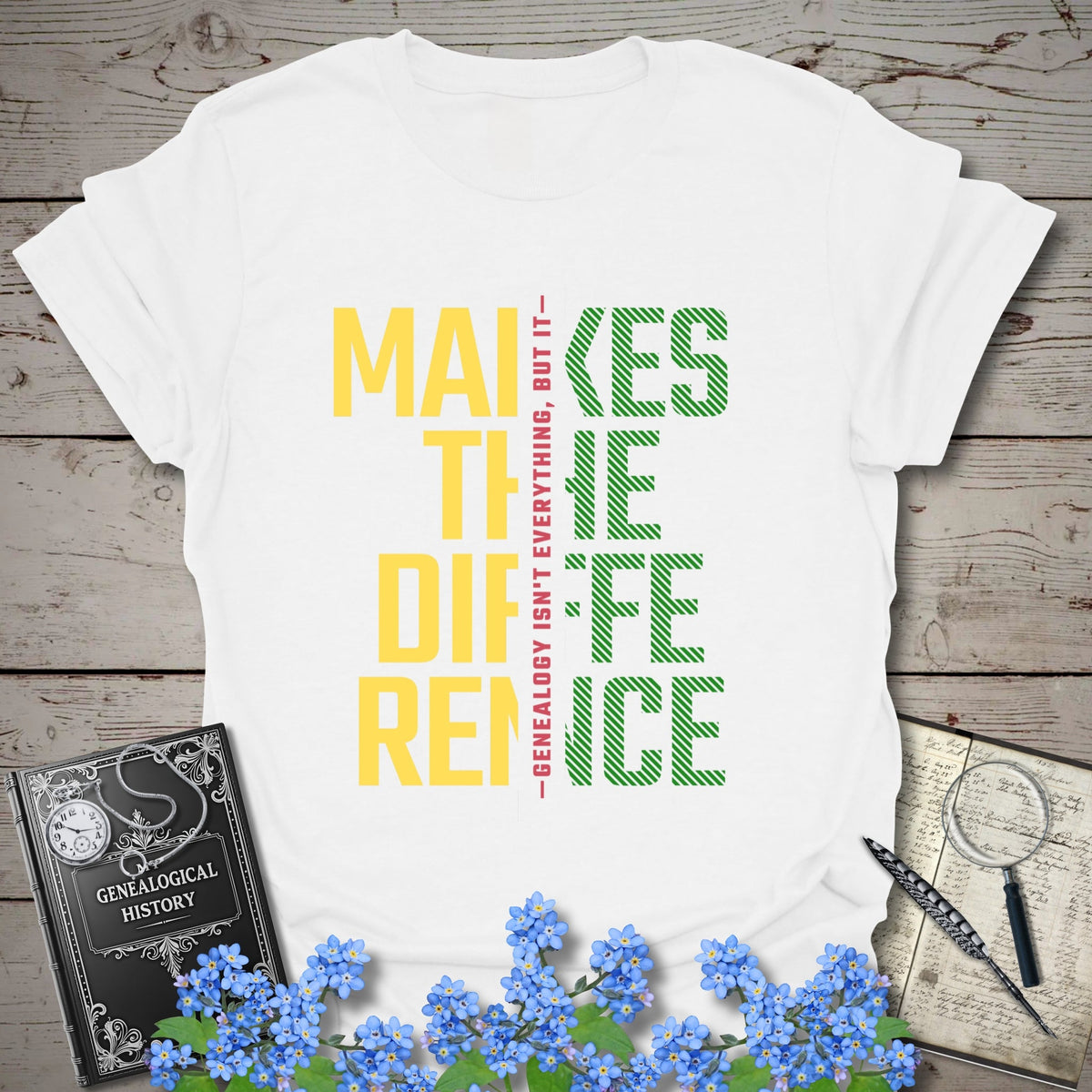 Genealogy Makes The Difference T-Shirt - Genealogy Keepsakes Custom Genealogy Gift - White S