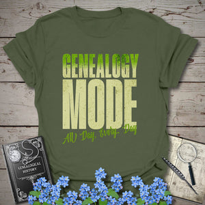 Genealogy Mode All Day Every Day T-Shirt in Military Green by Genealogy Keepsakes