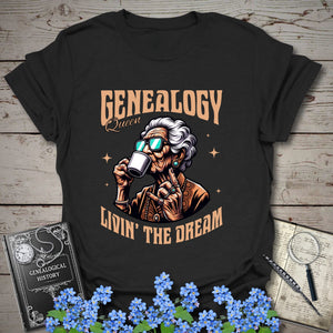Genealogy Queen – Livin’ the Dream T-Shirt in Black by Genealogy Keepsakes
