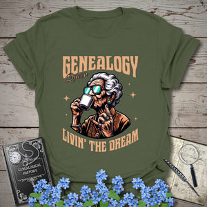 Genealogy Queen – Livin’ the Dream T-Shirt in Military Green by Genealogy Keepsakes