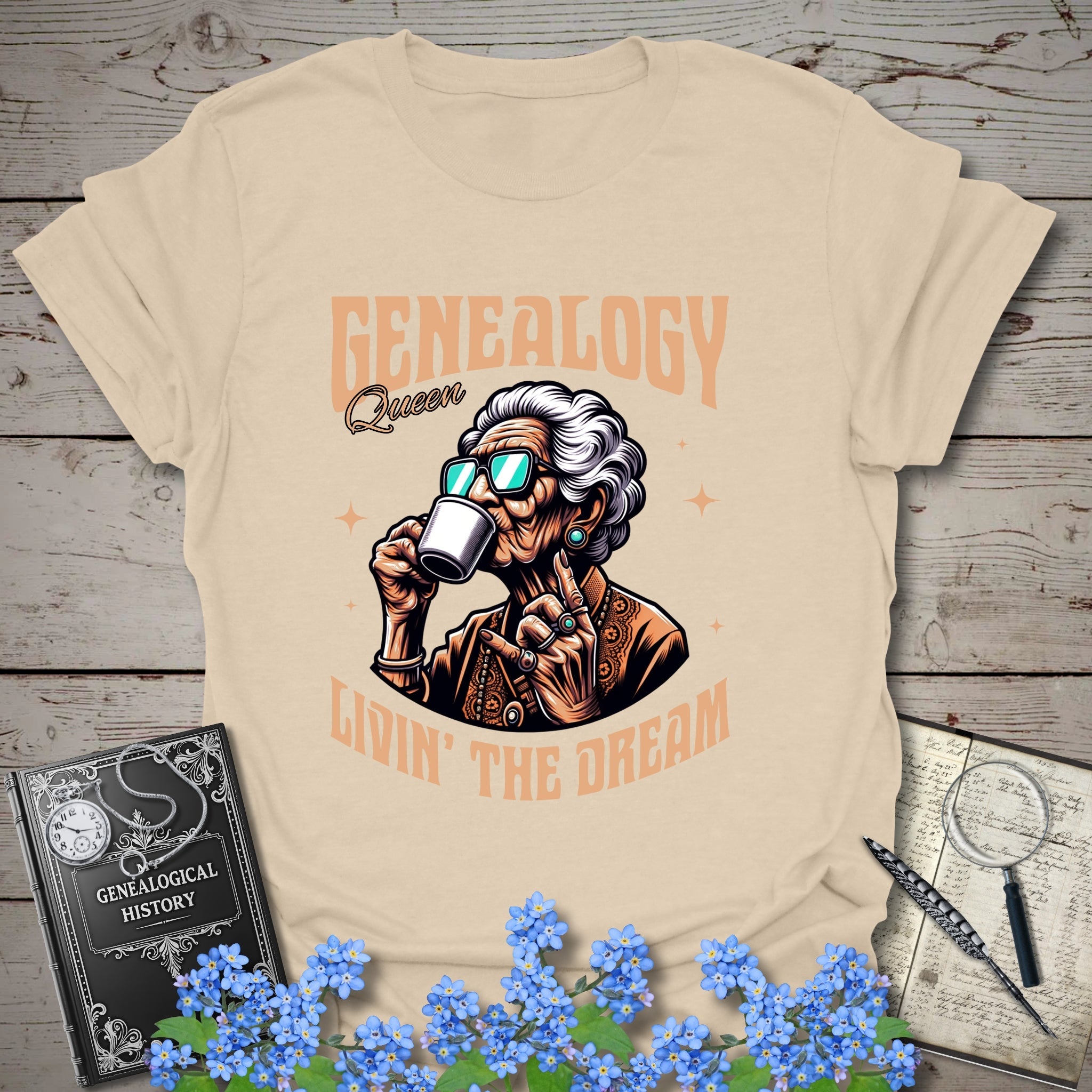 Genealogy Queen – Livin’ the Dream T-Shirt in Sand by Genealogy Keepsakes