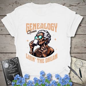 Genealogy Queen – Livin’ the Dream T-Shirt in White by Genealogy Keepsakes