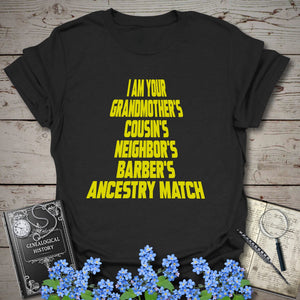 I Am Your Grandmother's Ancestry Match T-Shirt in Black by Genealogy Keepsakes