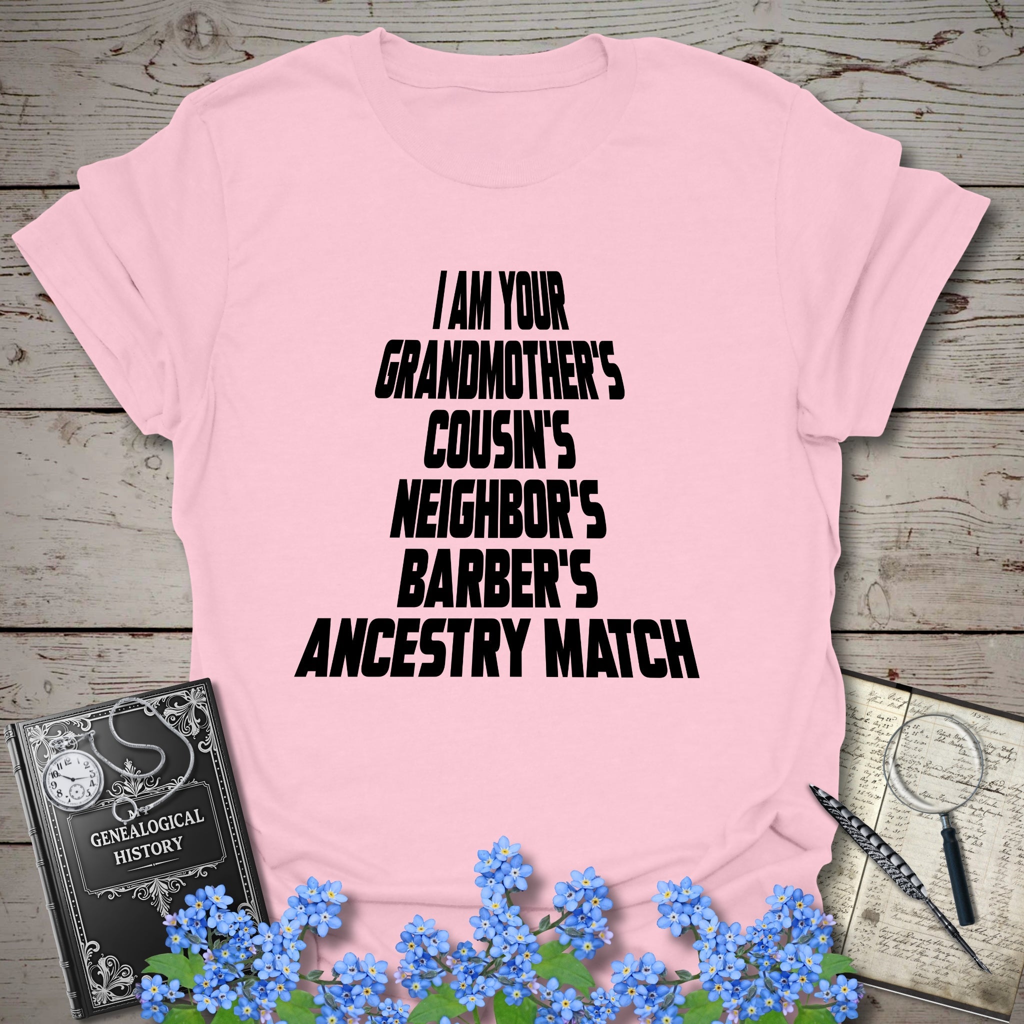 I Am Your Grandmother's Ancestry Match T-Shirt in Light Pink by Genealogy Keepsakes