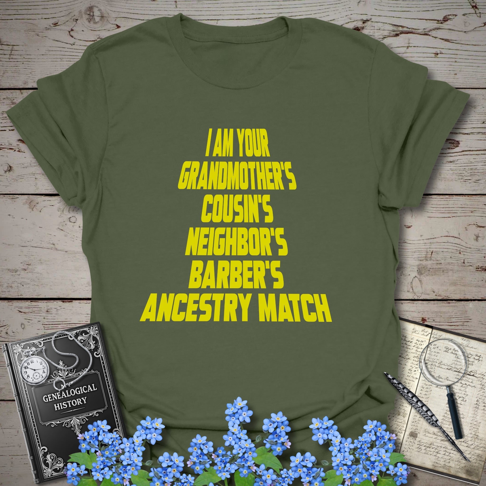 I Am Your Grandmother's Ancestry Match T-Shirt in Military Green by Genealogy Keepsakes