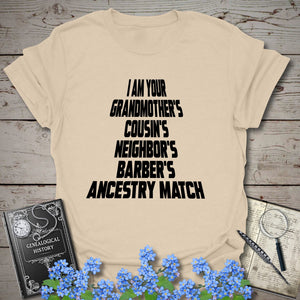 I Am Your Grandmother's Ancestry Match T-Shirt in Sand by Genealogy Keepsakes