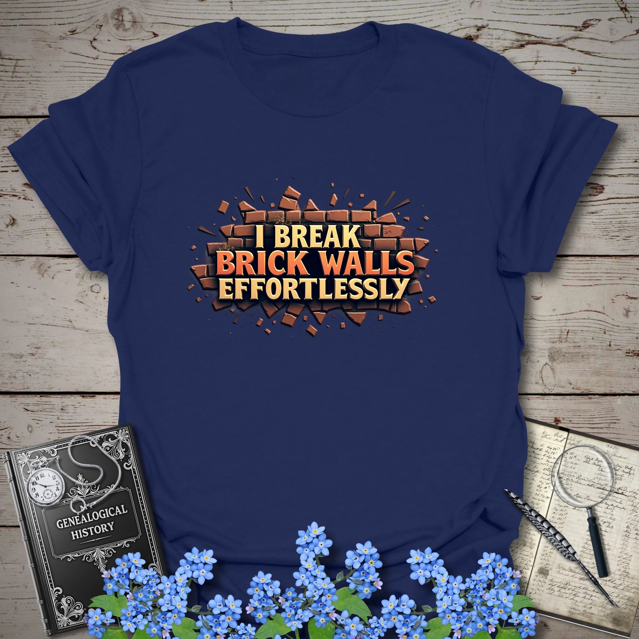 I Break Brick Walls Effortlessly T-Shirt in Navy by Genealogy Keepsakes
