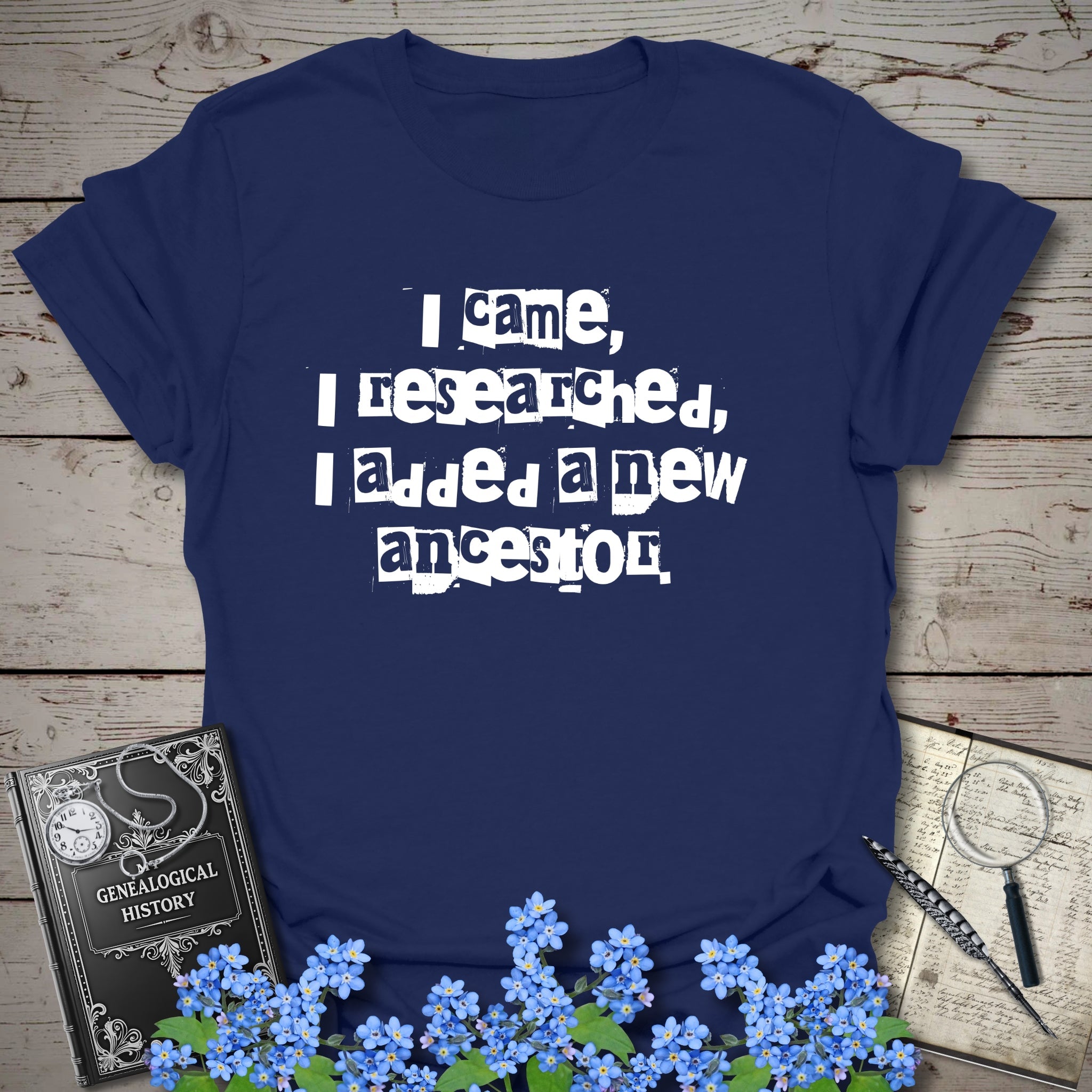 I Came, I Researched, I Added A New Ancestor T-Shirt in Navy by Genealogy Keepsakes