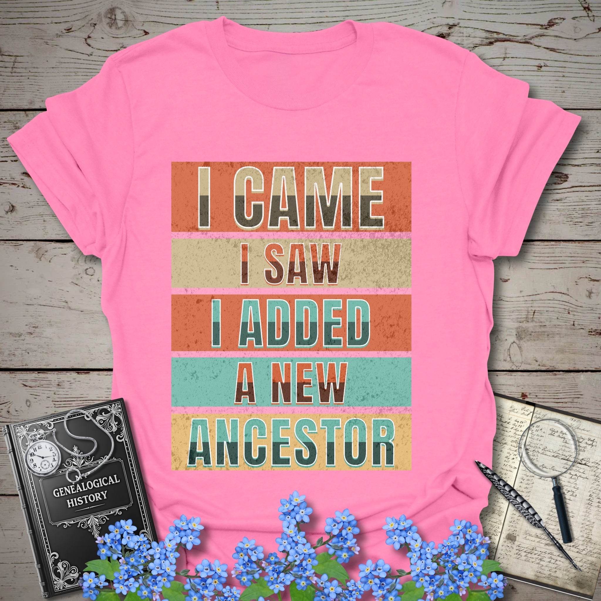 I Came I Saw I Added A New Ancestor T-Shirt in Azalea by Genealogy Keepsakes