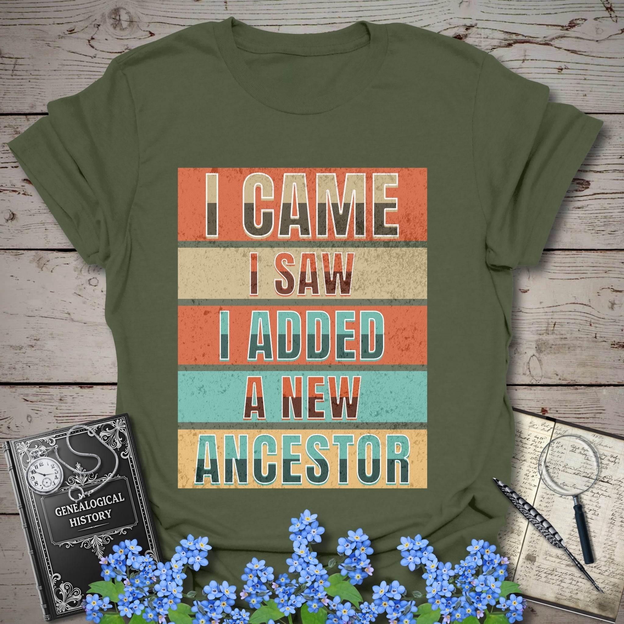 I Came I Saw I Added A New Ancestor T-Shirt in Military Green by Genealogy Keepsakes