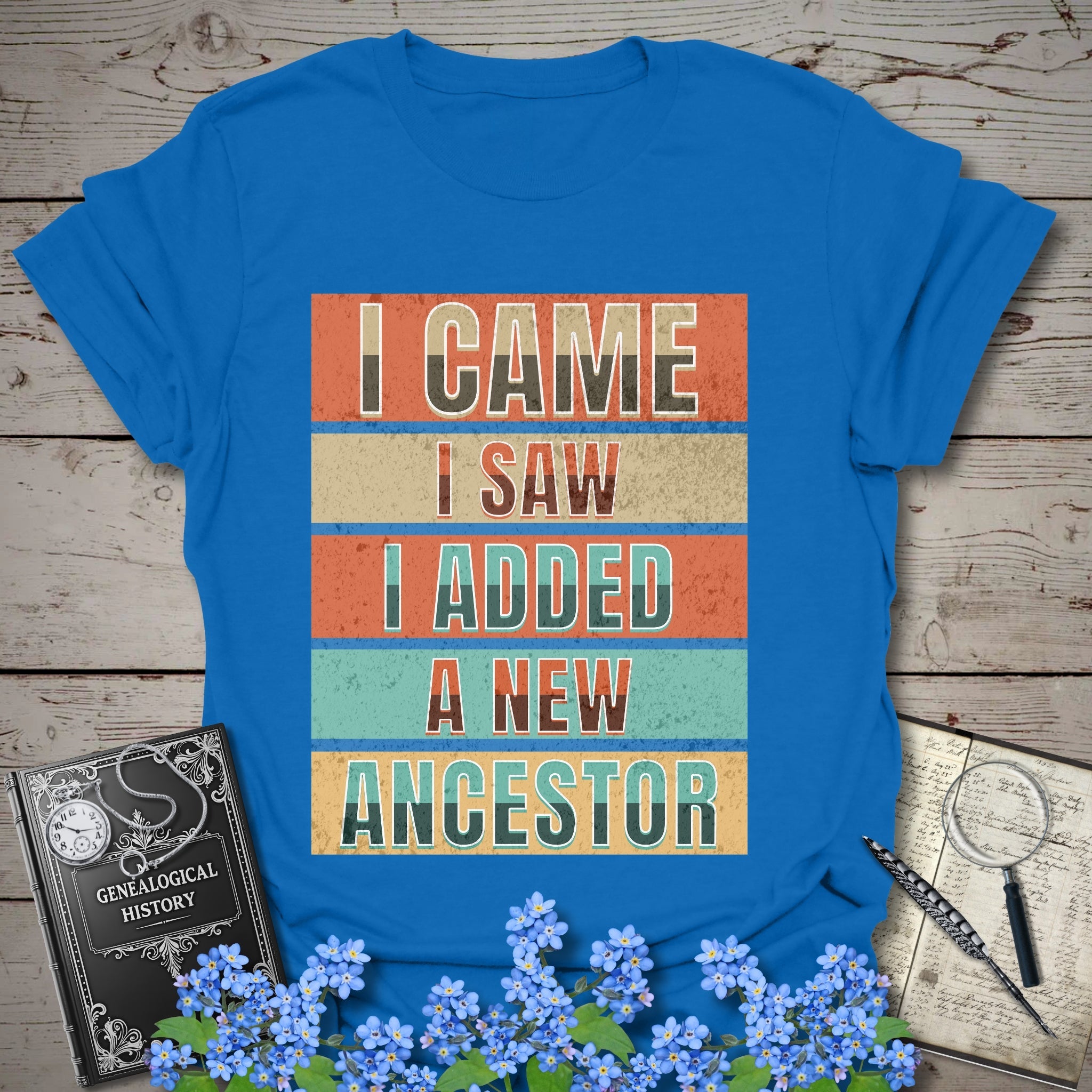 I Came I Saw I Added A New Ancestor T-Shirt in Royal by Genealogy Keepsakes