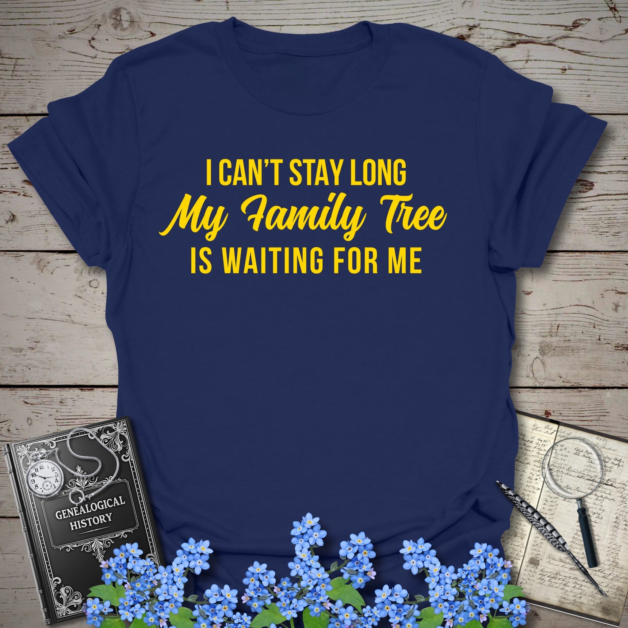 I Can't Stay Long T-Shirt in Navy by Genealogy Keepsakes