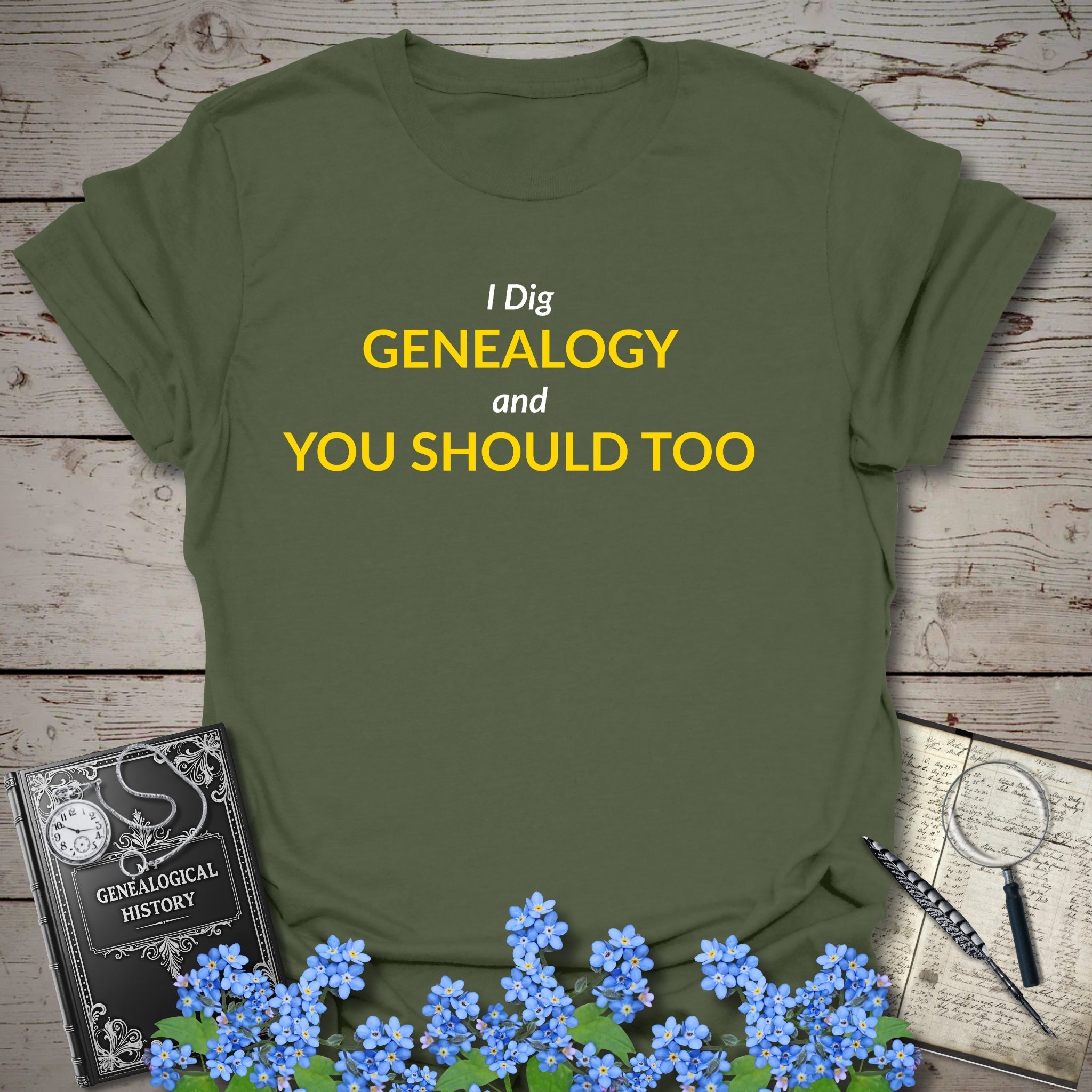 I Dig Genealogy and You Should Too T-Shirt in Military Green by Genealogy Keepsakes
