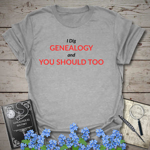 I Dig Genealogy and You Should Too T-Shirt in Sport Grey by Genealogy Keepsakes