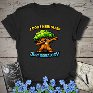 I Don't Need Sleep, Just Genealogy T-Shirt in Black by Genealogy Keepsakes