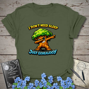 I Don't Need Sleep, Just Genealogy T-Shirt in Military Green by Genealogy Keepsakes