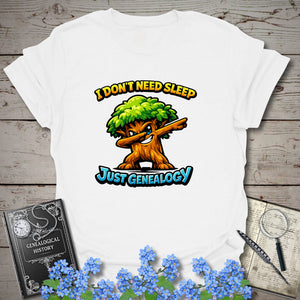 I Don't Need Sleep, Just Genealogy T-Shirt in White by Genealogy Keepsakes