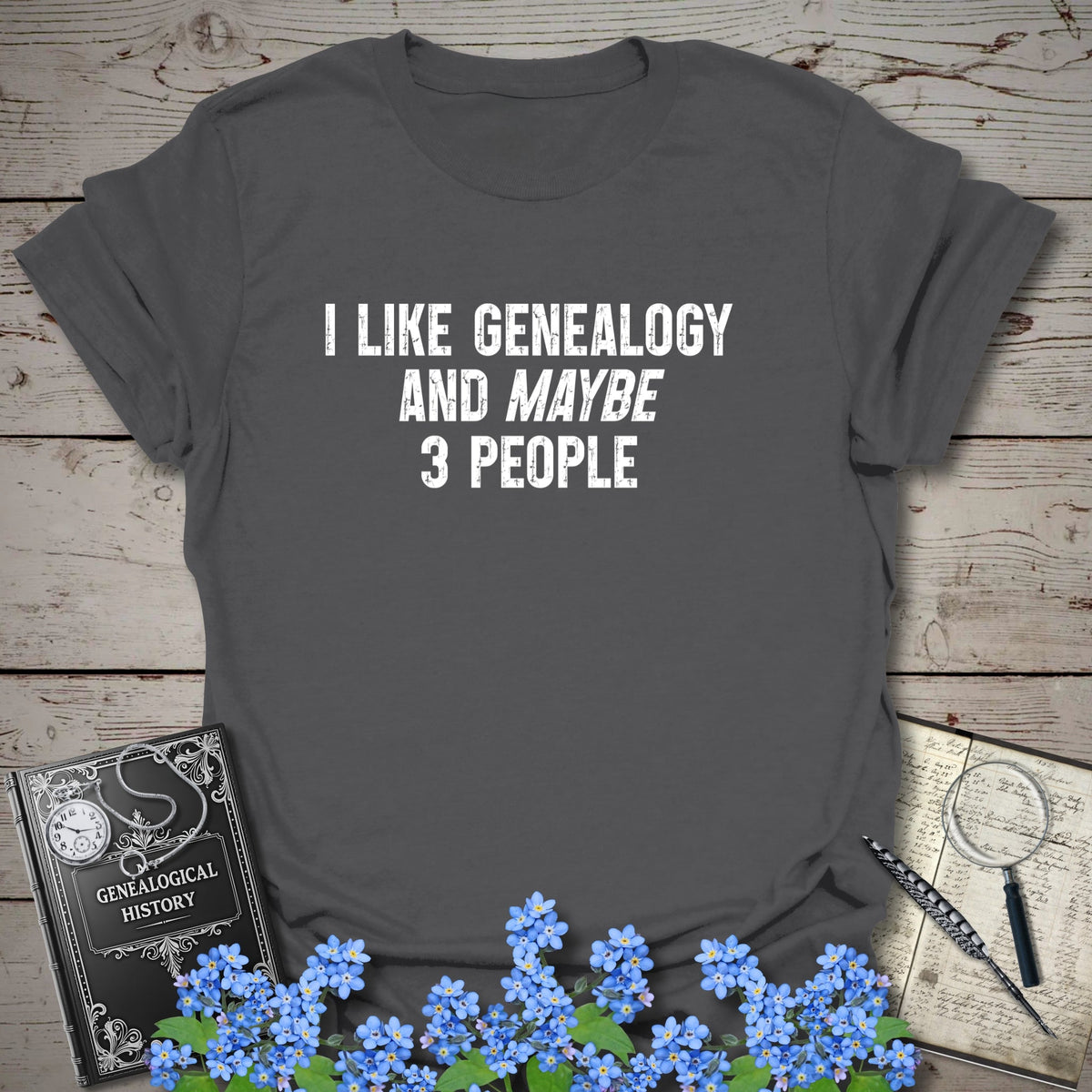 I Like Genealogy And Maybe 3 People T-Shirt in Charcoal by Genealogy Keepsakes