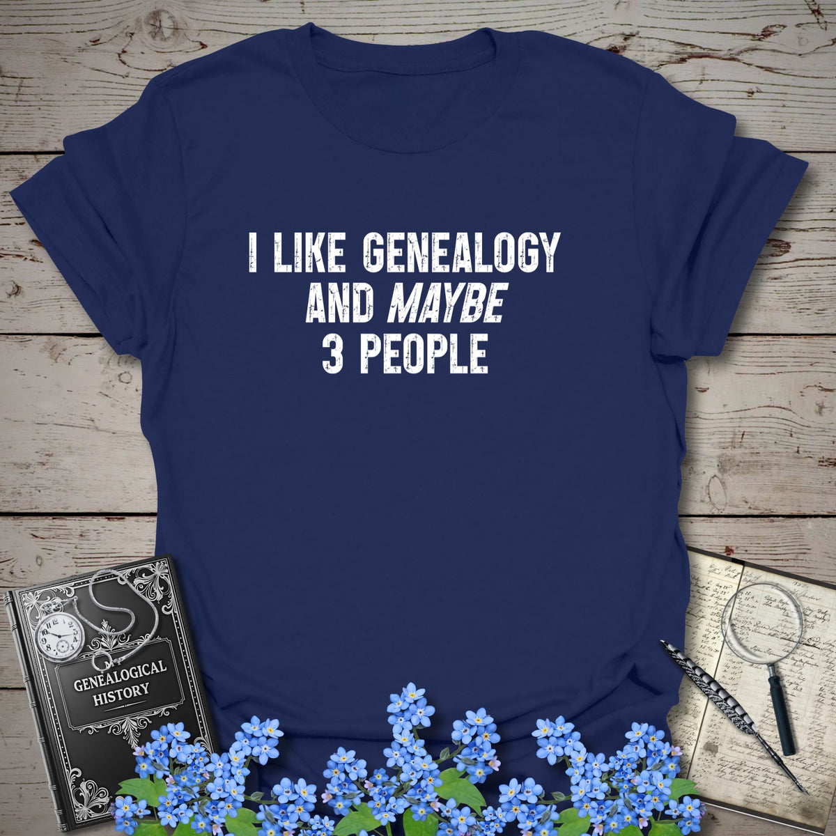 I Like Genealogy And Maybe 3 People T-Shirt in Navy by Genealogy Keepsakes