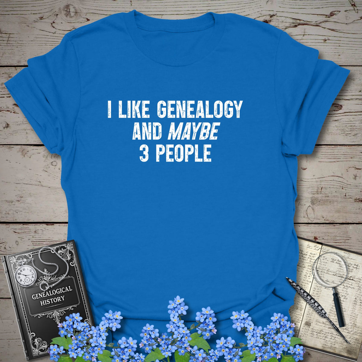 I Like Genealogy And Maybe 3 People T-Shirt in Royal by Genealogy Keepsakes