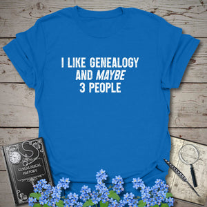 I Like Genealogy And Maybe 3 People T-Shirt in Royal by Genealogy Keepsakes