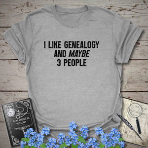 I Like Genealogy And Maybe 3 People T-Shirt in Sport Grey by Genealogy Keepsakes
