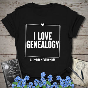 I Love Genealogy All Day T-Shirt in Black by Genealogy Keepsakes