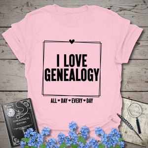 I Love Genealogy All Day T-Shirt in Light Pink by Genealogy Keepsakes