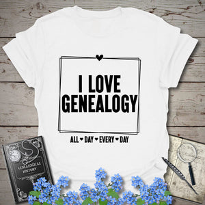 I Love Genealogy All Day T-Shirt in White by Genealogy Keepsakes