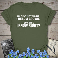 I Need A Crown T-Shirt in Military Green by Genealogy Keepsakes