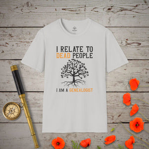 "I Relate to Dead People" Genealogy Enthusiast T-Shirt in Ice Grey by Genealogy Keepsakes