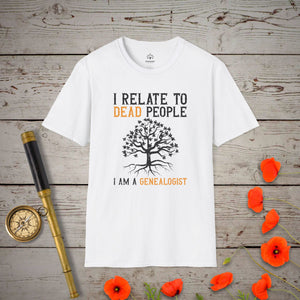 "I Relate to Dead People" Genealogy Enthusiast T-Shirt in White by Genealogy Keepsakes
