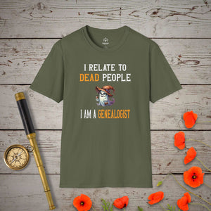 I Relate to Dead People T-Shirt in Military Green by Genealogy Keepsakes