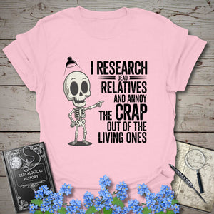 I Research Dead Relatives T-Shirt in Light Pink by Genealogy Keepsakes