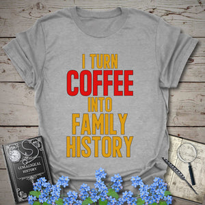 I Turn Coffee Into Family History T-Shirt in Sport Grey by Genealogy Keepsakes