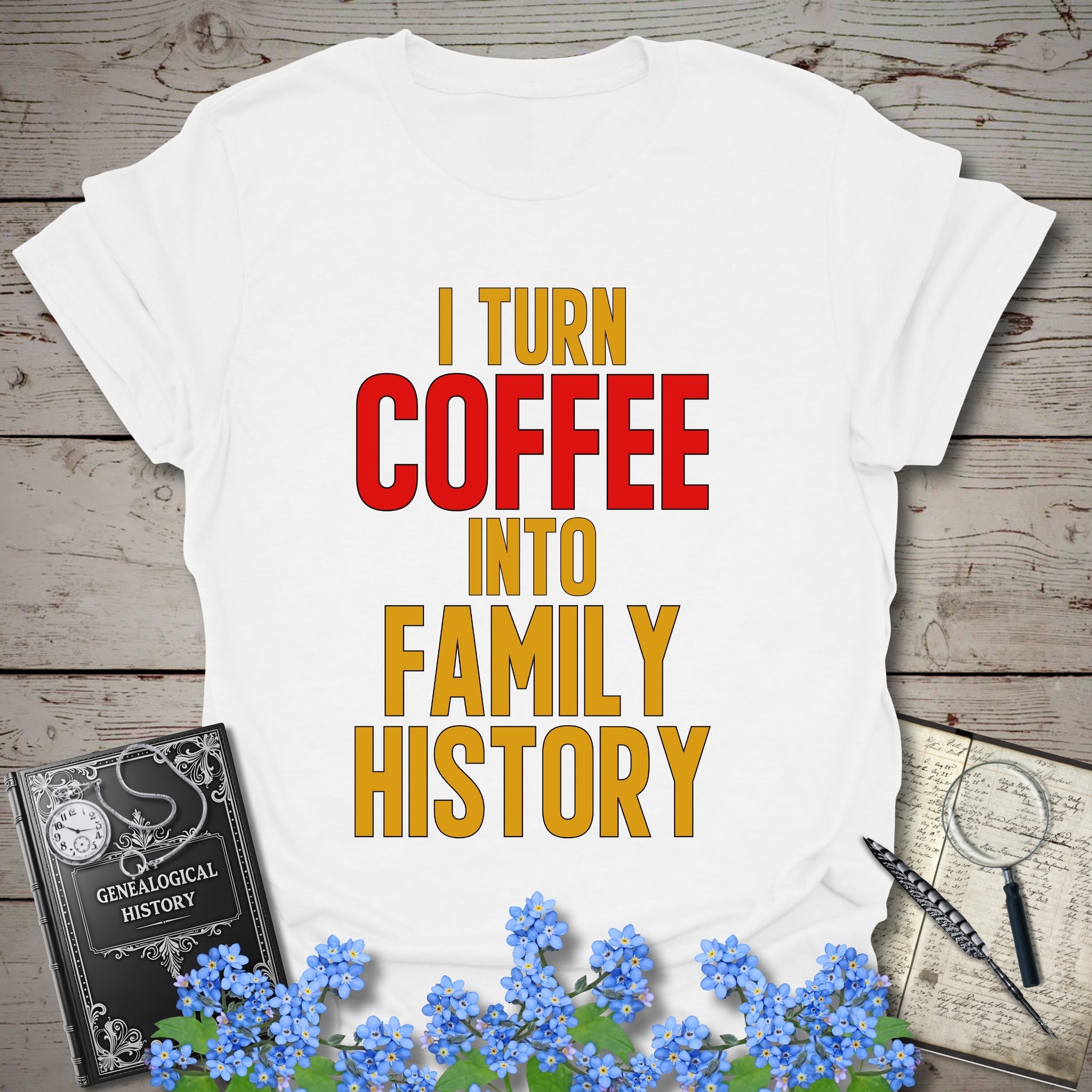 I Turn Coffee Into Family History T-Shirt in White by Genealogy Keepsakes
