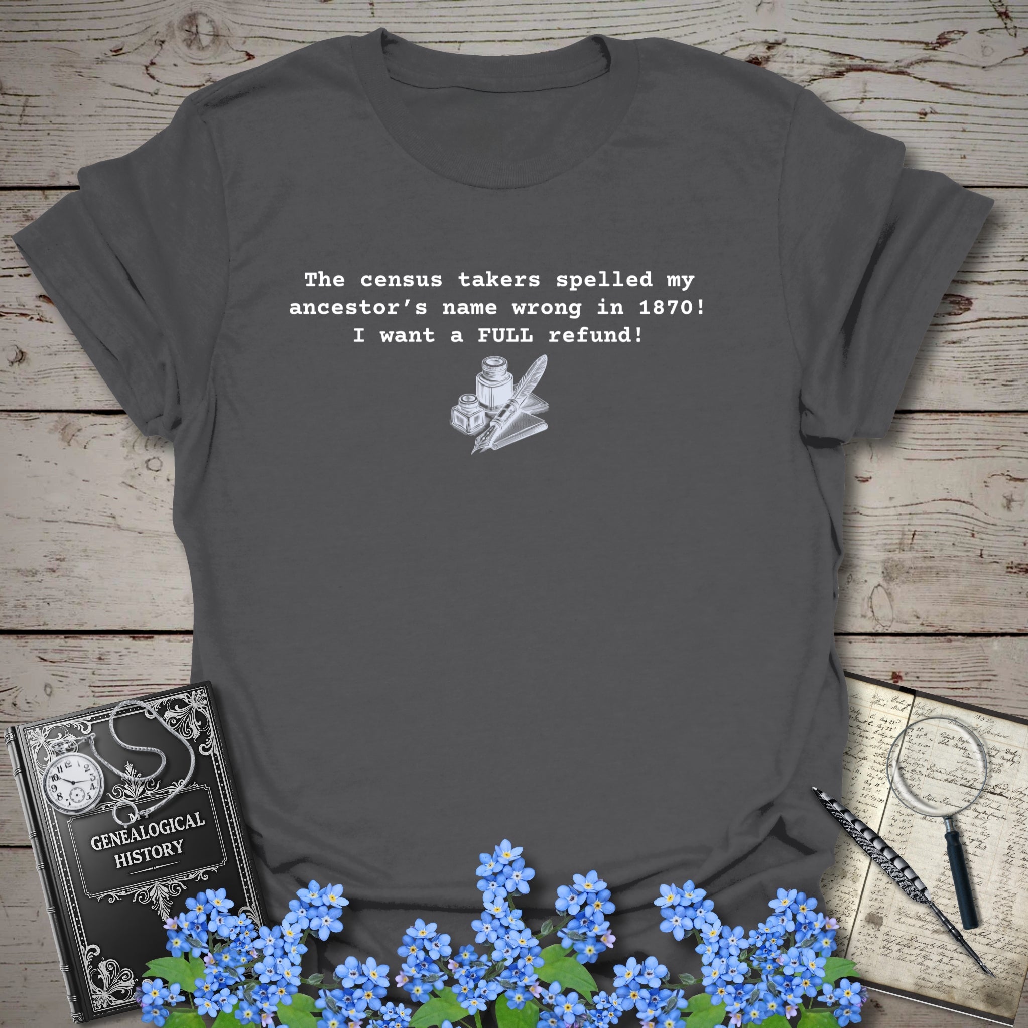 I Want A Refund T-Shirt in Charcoal by Genealogy Keepsakes
