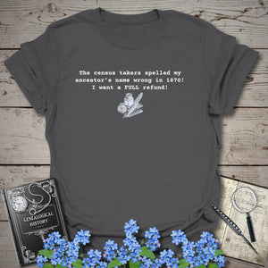 I Want A Refund T-Shirt in Charcoal by Genealogy Keepsakes