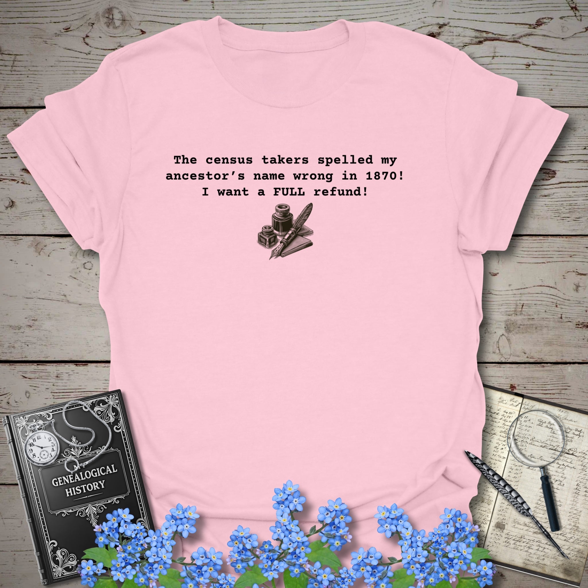 I Want A Refund T-Shirt in Light Pink by Genealogy Keepsakes
