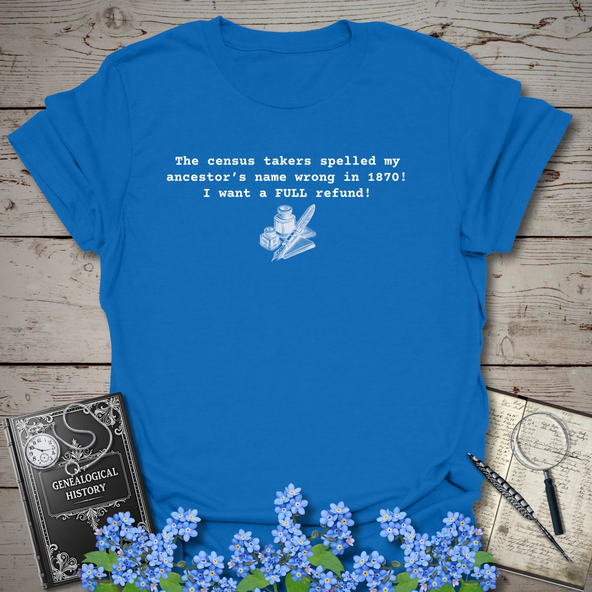 I Want A Refund T-Shirt in Royal by Genealogy Keepsakes
