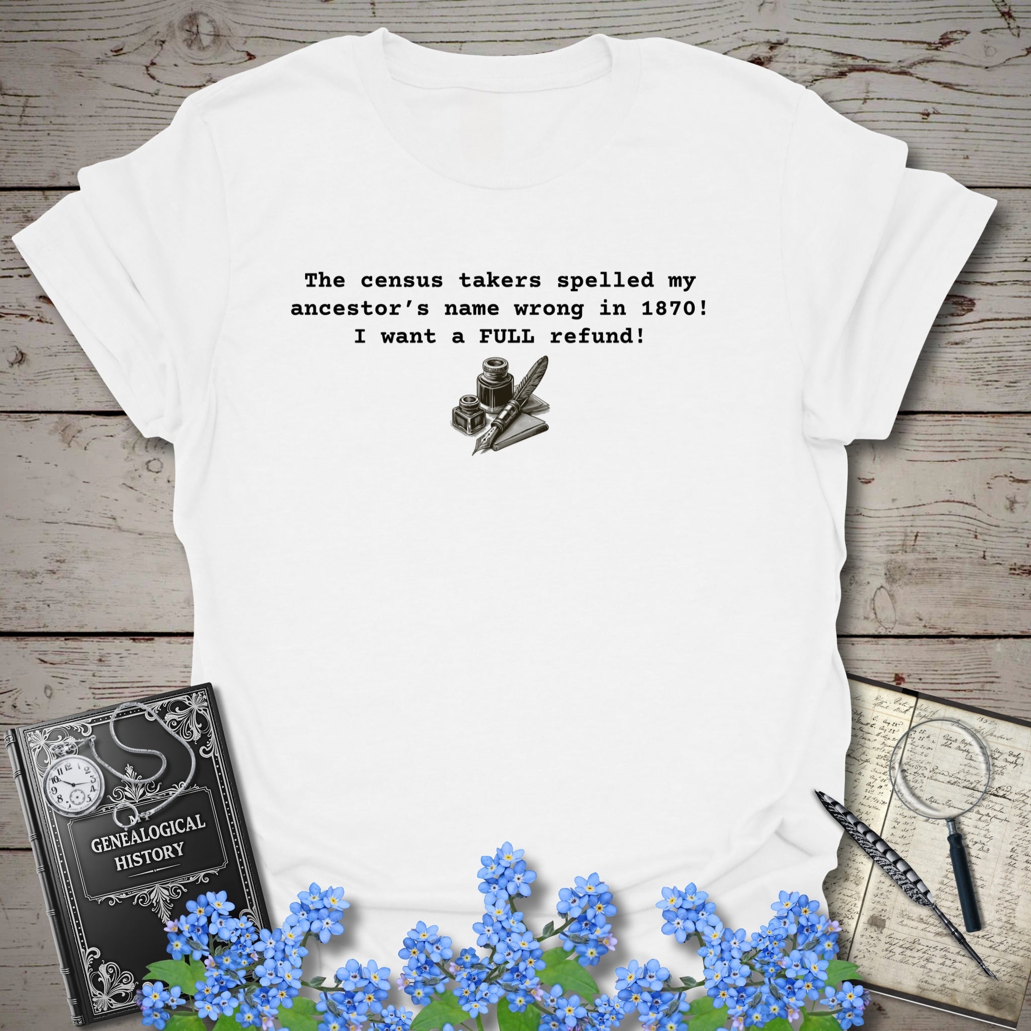I Want A Refund T-Shirt in White by Genealogy Keepsakes