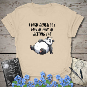 I Wish Genealogy Was As Easy As Getting Fat T-Shirt in Sand by Genealogy Keepsakes