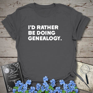 I'd Rather Be Doing Genealogy T-Shirt in Charcoal by Genealogy Keepsakes