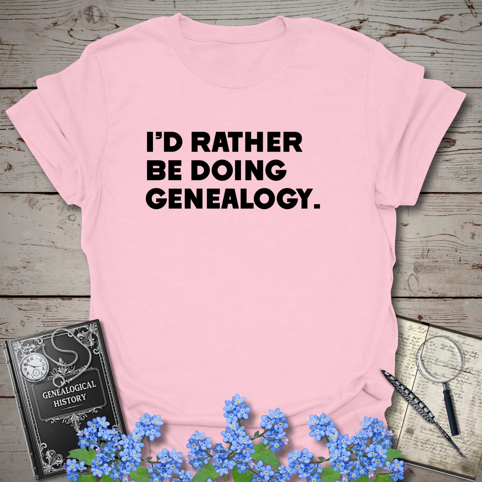 I'd Rather Be Doing Genealogy T-Shirt in Light Pink by Genealogy Keepsakes