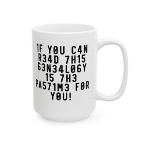 If You Can Read This Mug (11oz|15oz) in 15oz by Genealogy Keepsakes