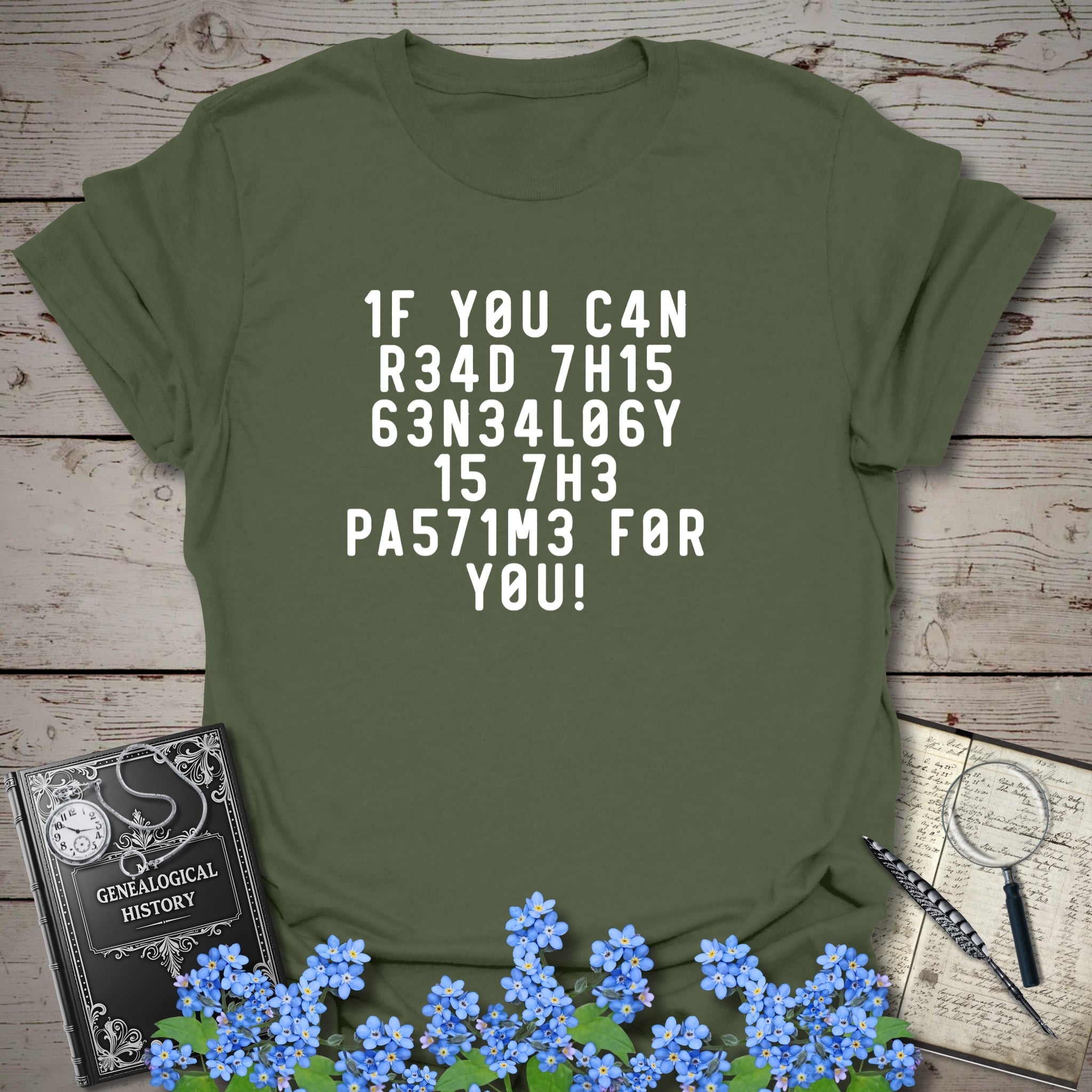 If You Can Read This T-Shirt in Military Green by Genealogy Keepsakes