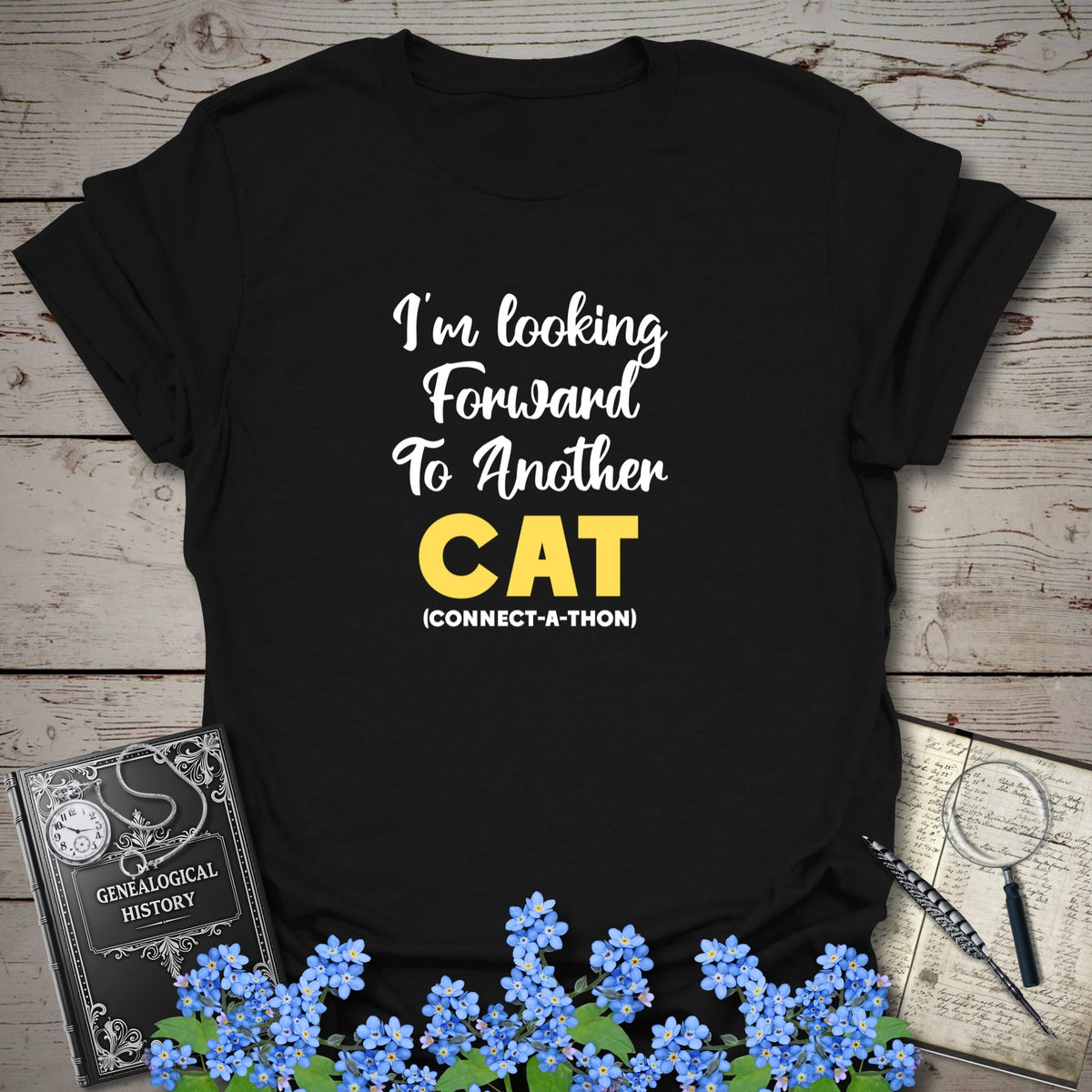 I'm Looking Forward To Another CAT T-Shirt - Genealogy Keepsakes Custom Genealogy Gift - Black S